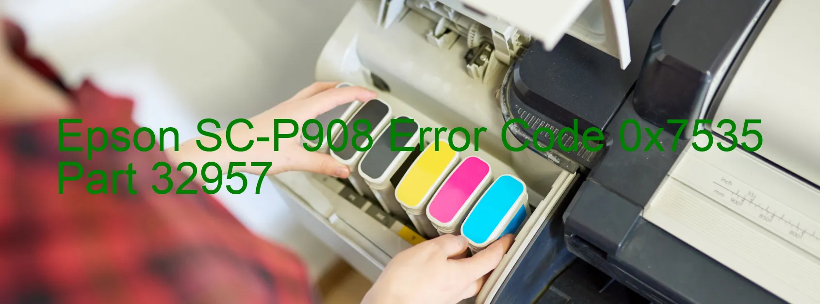 Epson SC-P908 Error Code 0x7535 Part 32957