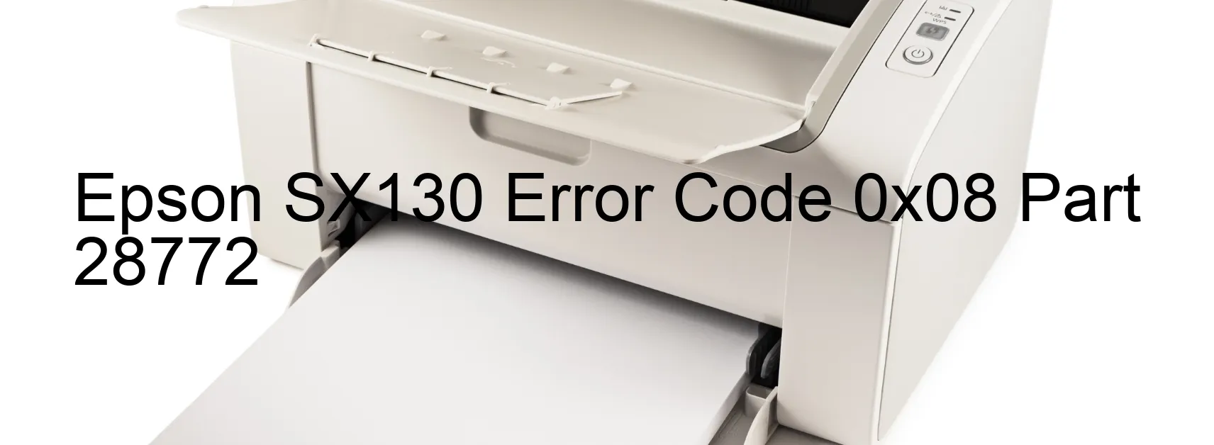 Epson SX130 Error Code 0x08 Part 28772