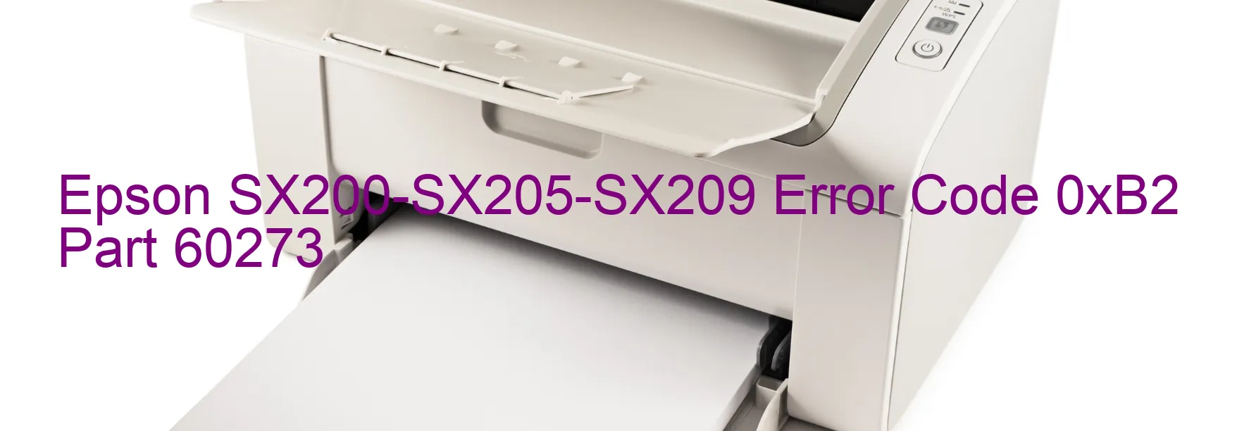 Epson SX200-SX205-SX209 Error Code 0xB2 Part 60273