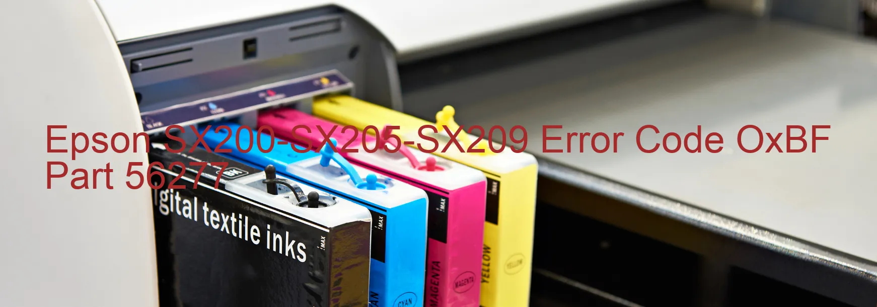 Epson SX200-SX205-SX209 Error Code OxBF Part 56277