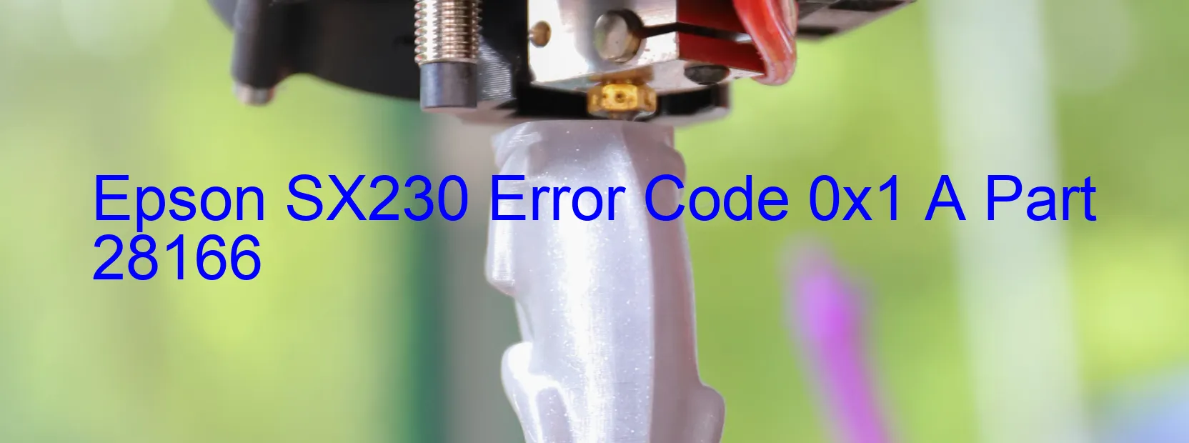 Epson SX230 Error Code 0x1 A Part 28166