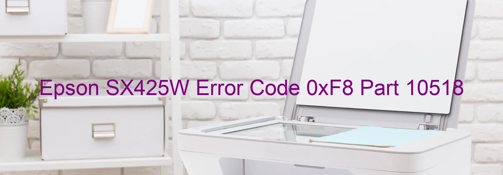 Epson SX425W Error Code 0xF8 Part 10518
