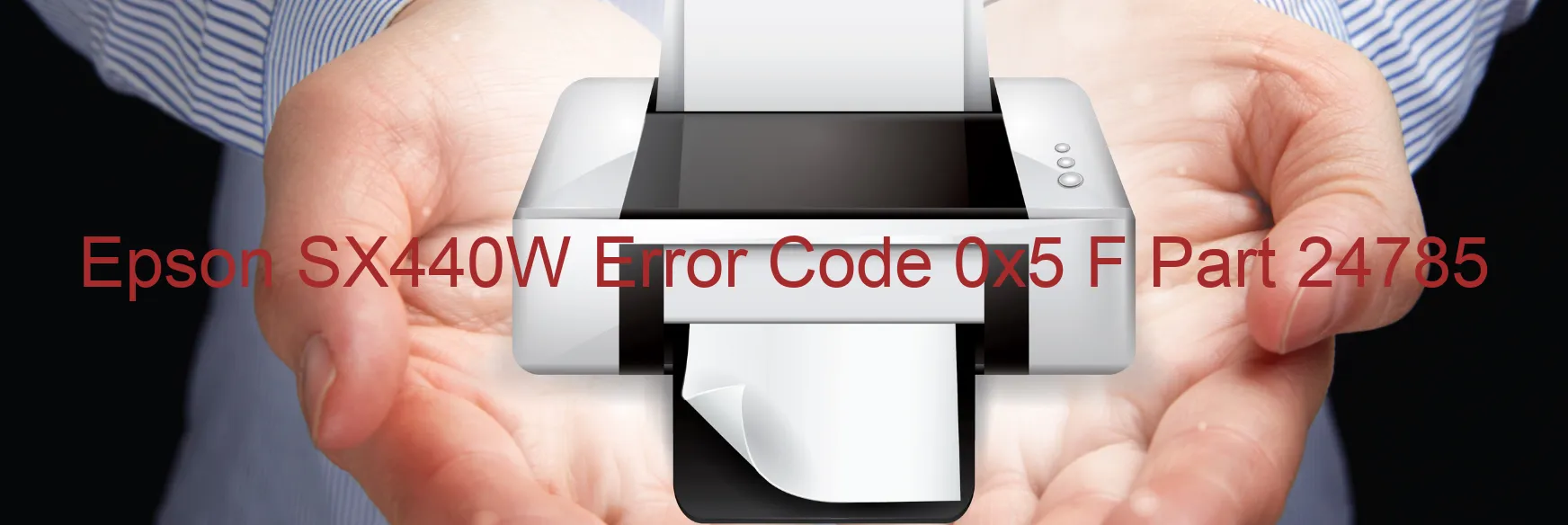 Epson SX440W Error Code 0x5 F Part 24785