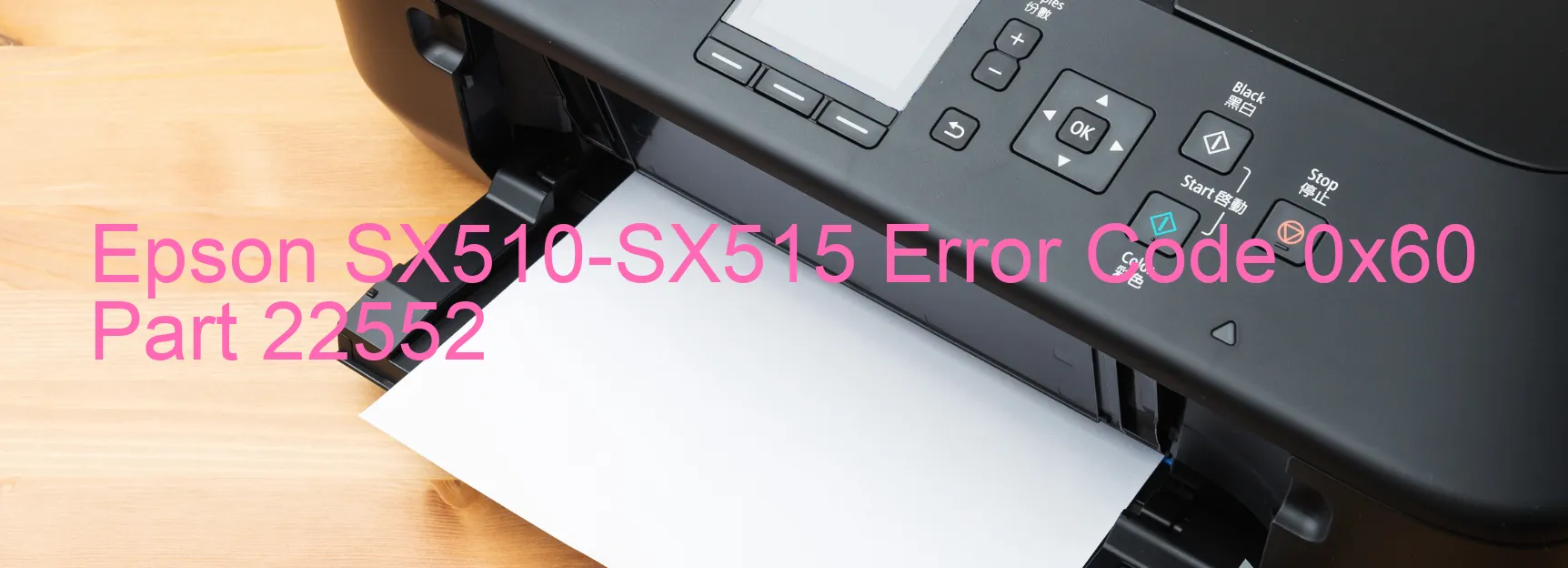 Epson SX510-SX515 Error Code 0x60 Part 22552