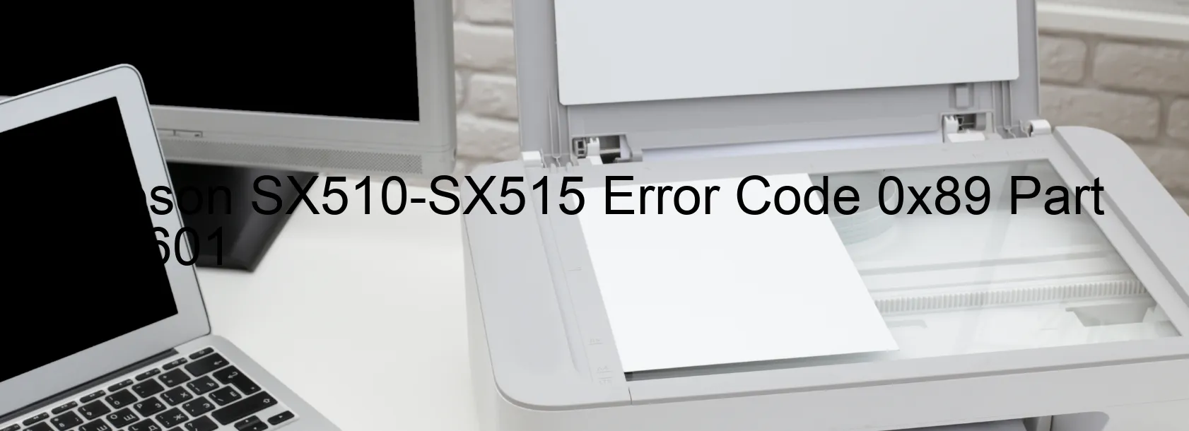 Epson SX510-SX515 Error Code 0x89 Part 17601