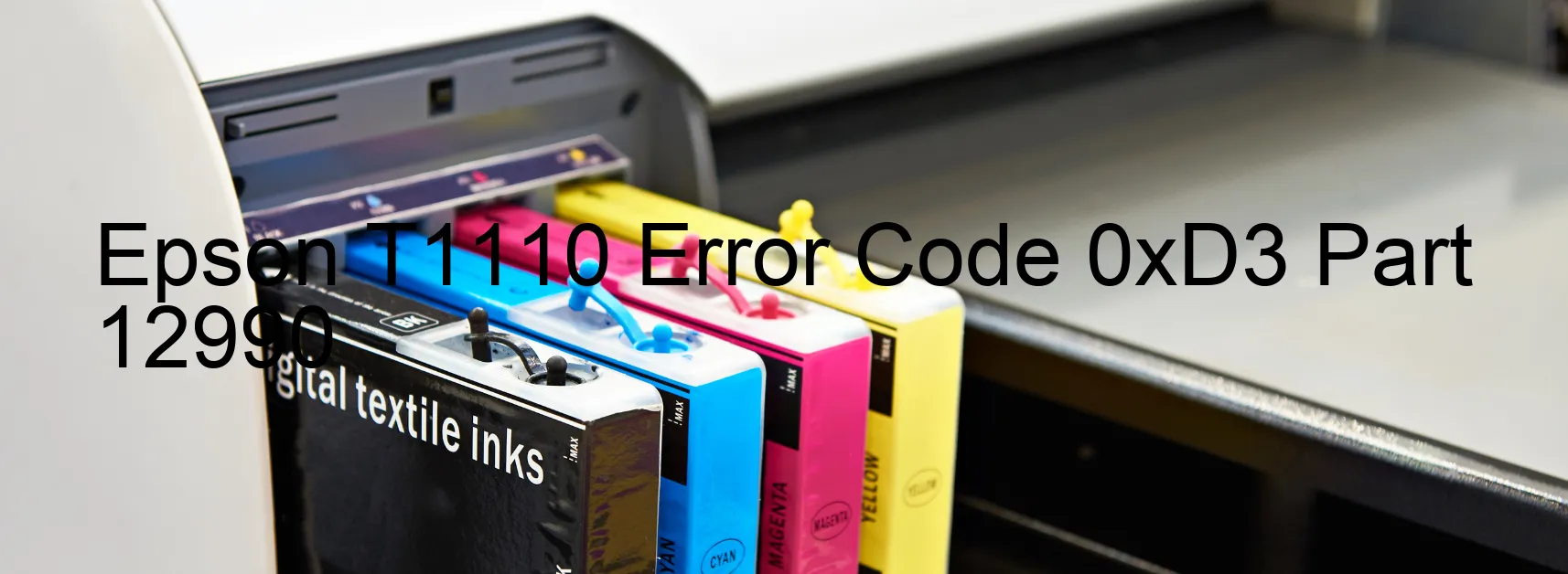 Epson T1110 Error Code 0xD3 Part 12990