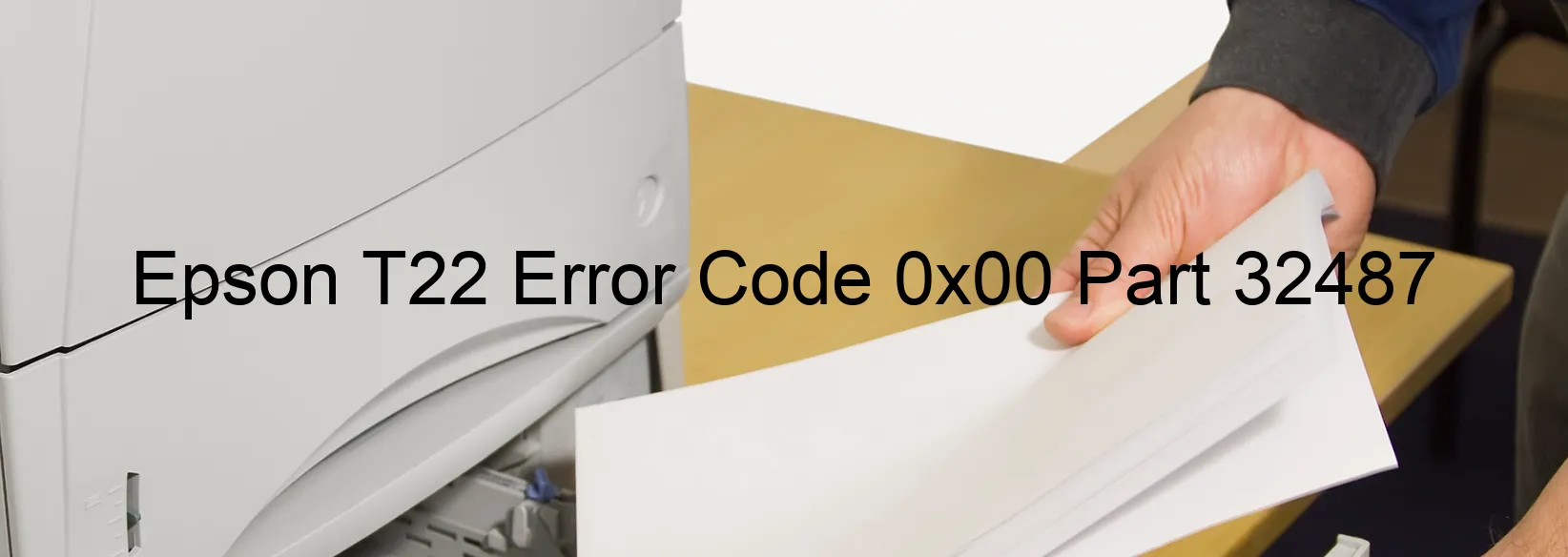 Epson T22 Error Code 0x00 Part 32487