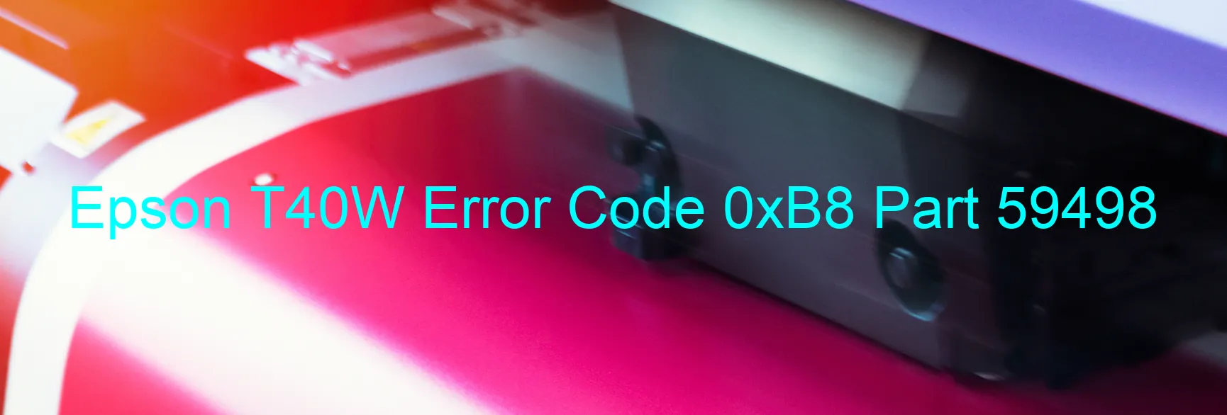 Epson T40W Error Code 0xB8 Part 59498