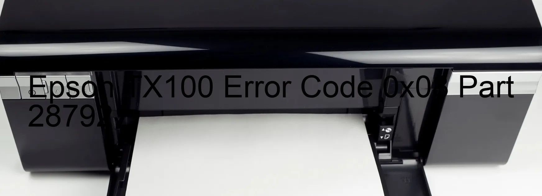 Epson TX100 Error Code 0x08 Part 28792