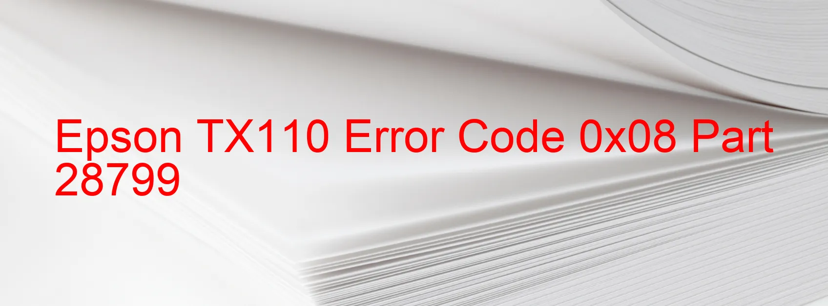 Epson TX110 Error Code 0x08 Part 28799