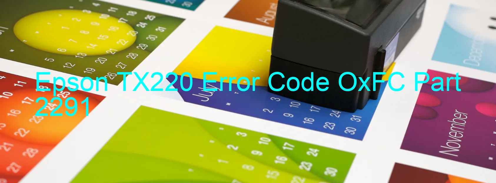 Epson TX220 Error Code OxFC Part 2291