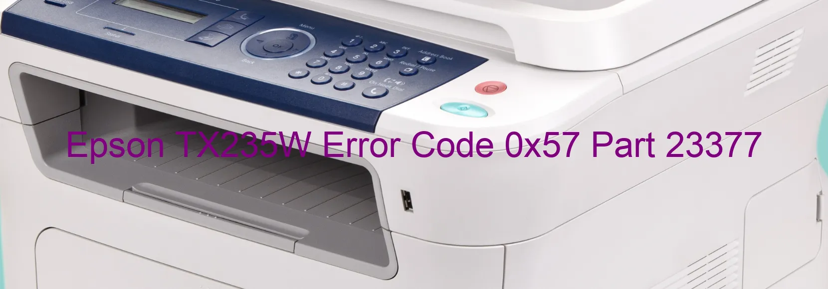 Epson TX235W Error Code 0x57 Part 23377