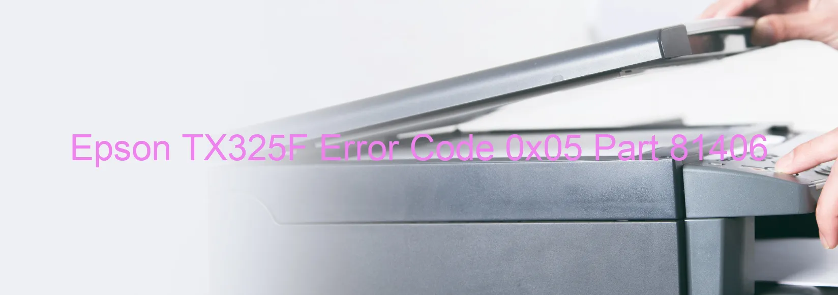 Epson TX325F Error Code 0x05 Part 81406