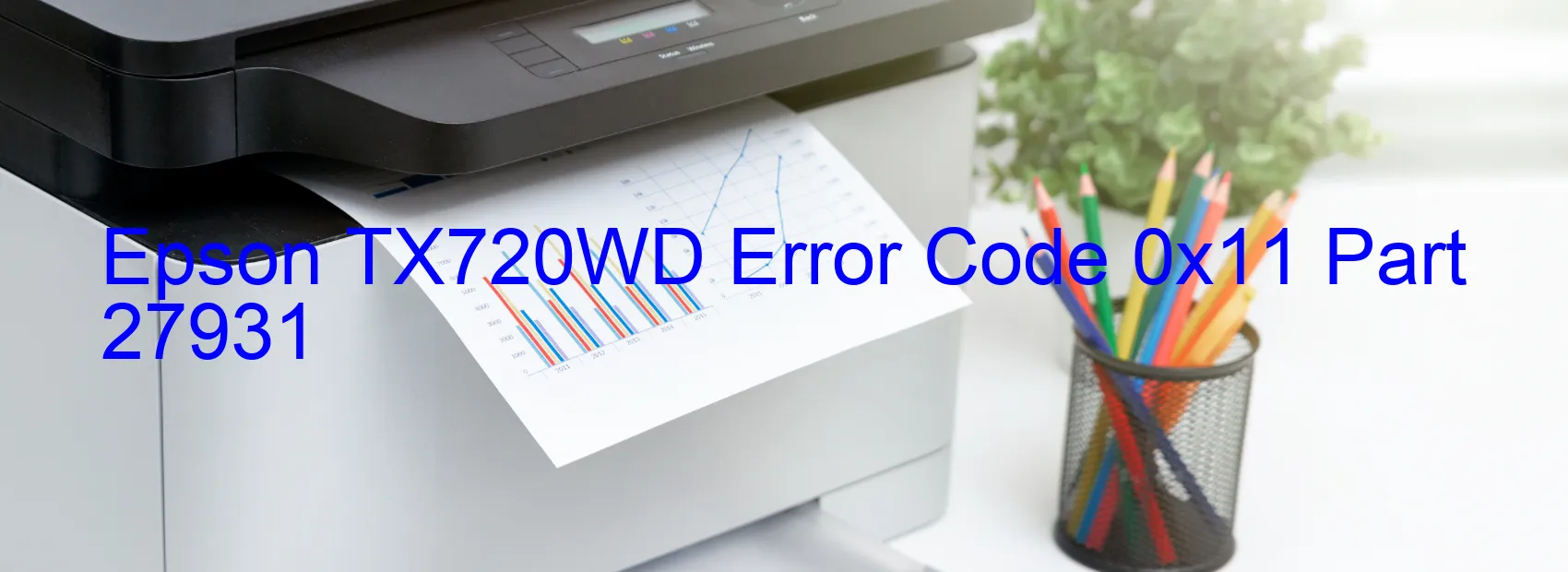 Epson TX720WD Error Code 0x11 Part 27931