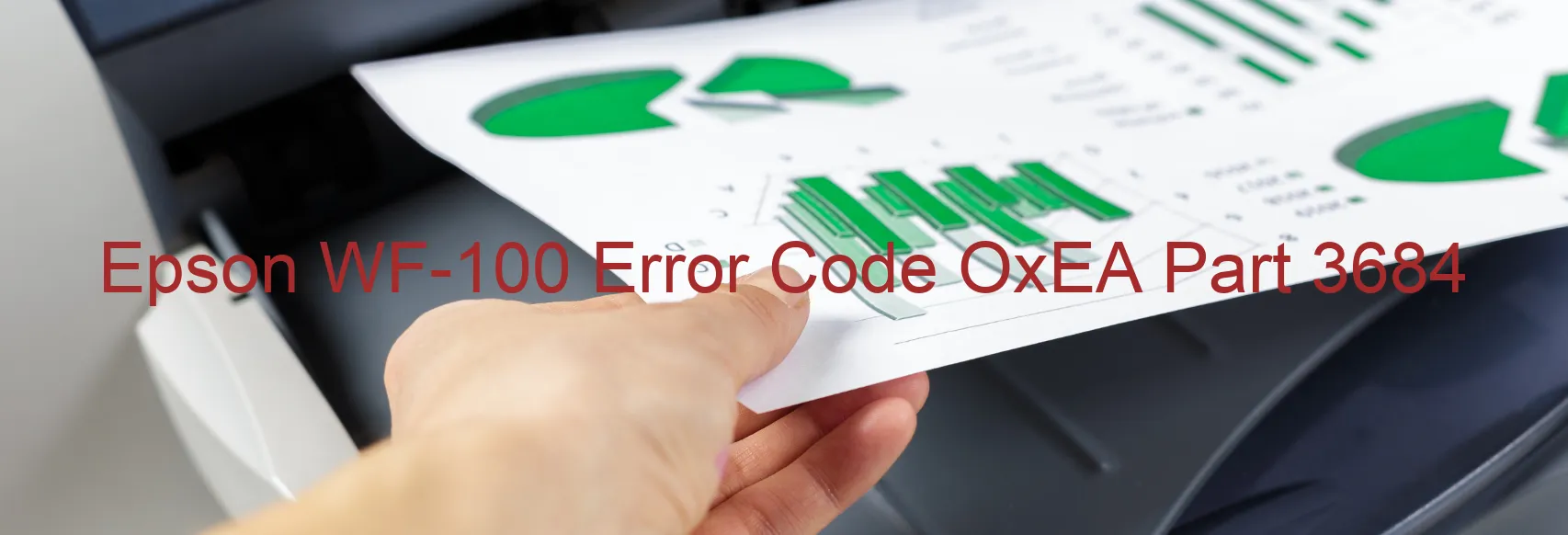 Epson WF-100 Error Code OxEA Part 3684