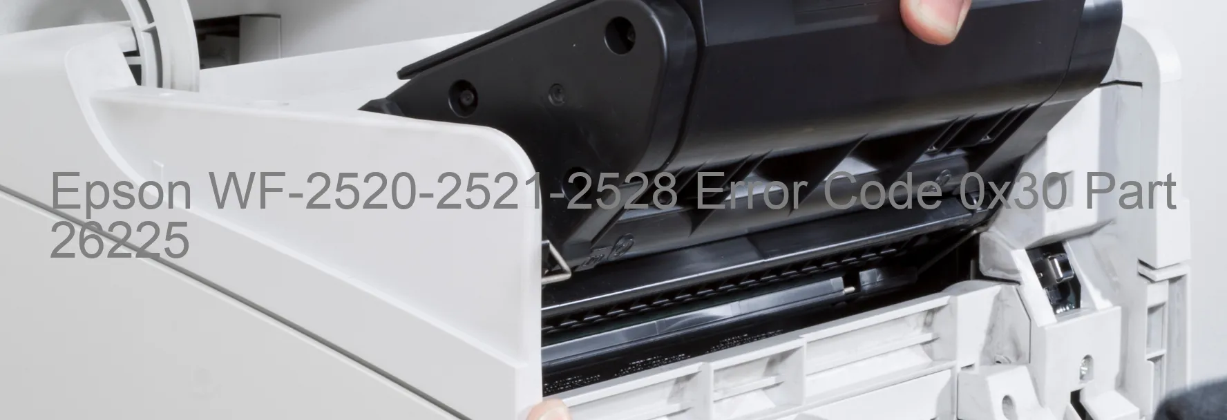 Epson WF-2520-2521-2528 Error Code 0x30 Part 26225