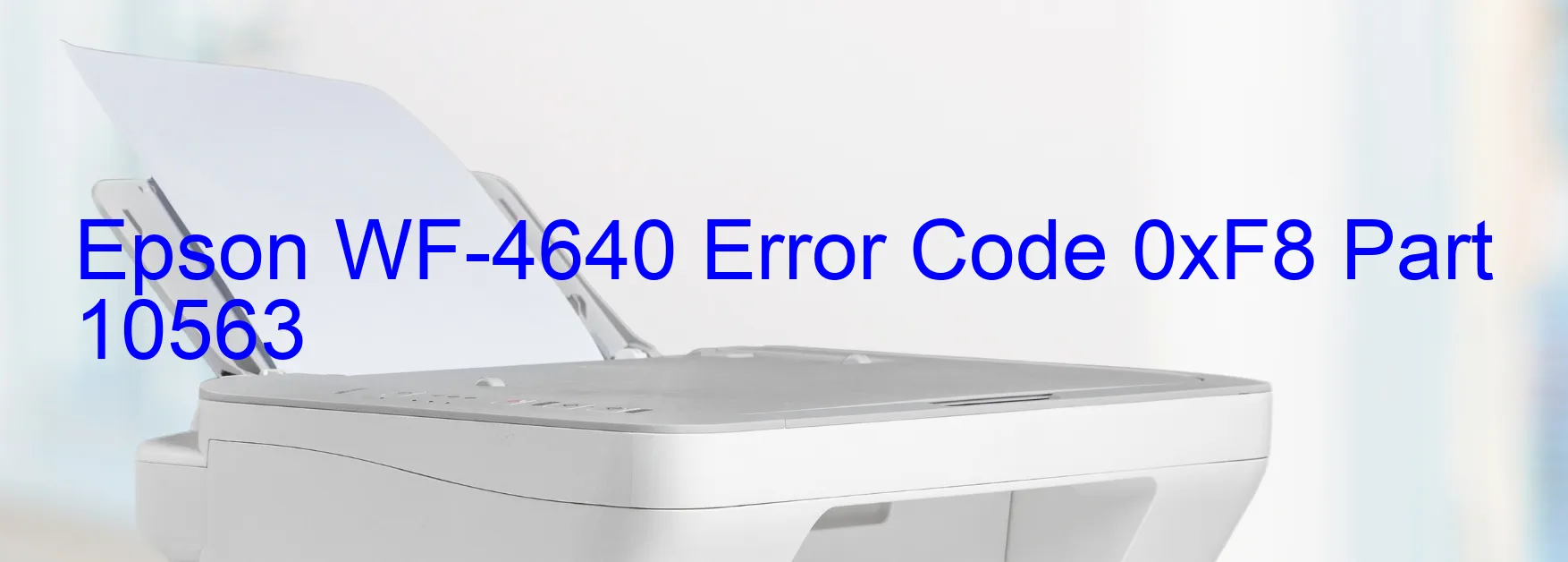 Epson WF-4640 Error Code 0xF8 Part 10563