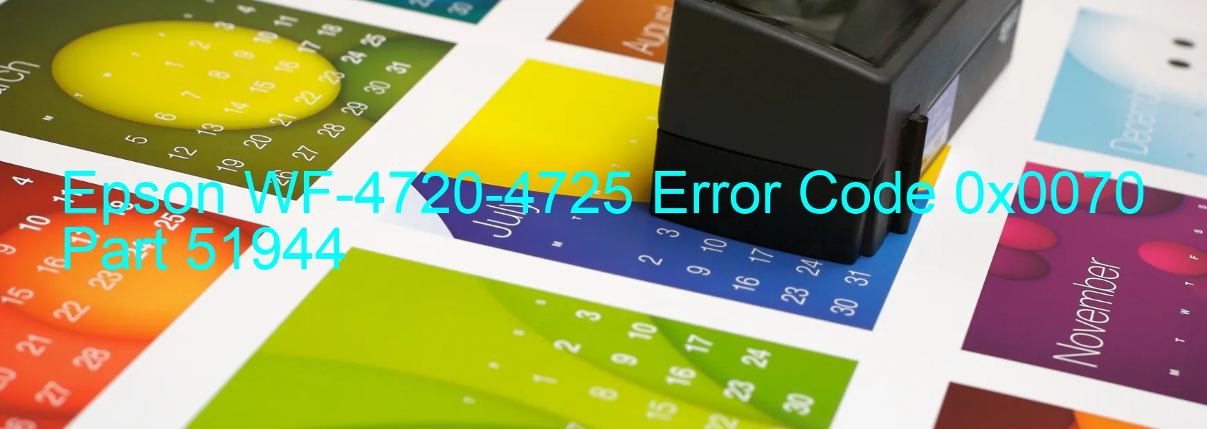 Epson WF-4720-4725 Error Code 0x0070 Part 51944