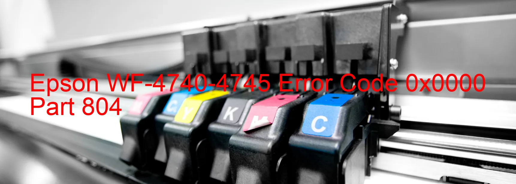 Epson WF-4740-4745 Error Code 0x0000 Part 804