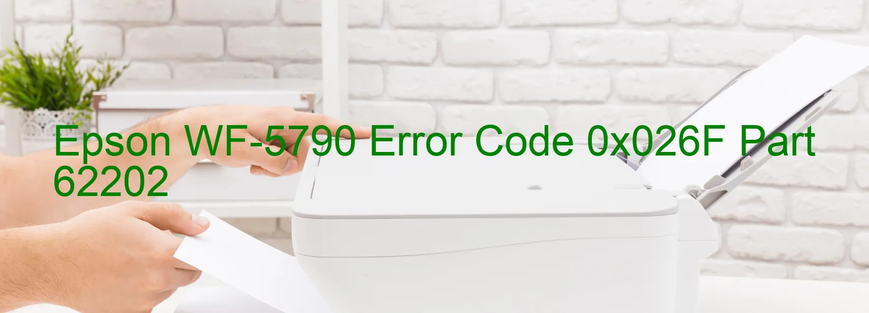 Epson WF-5790 Error Code 0x026F Part 62202