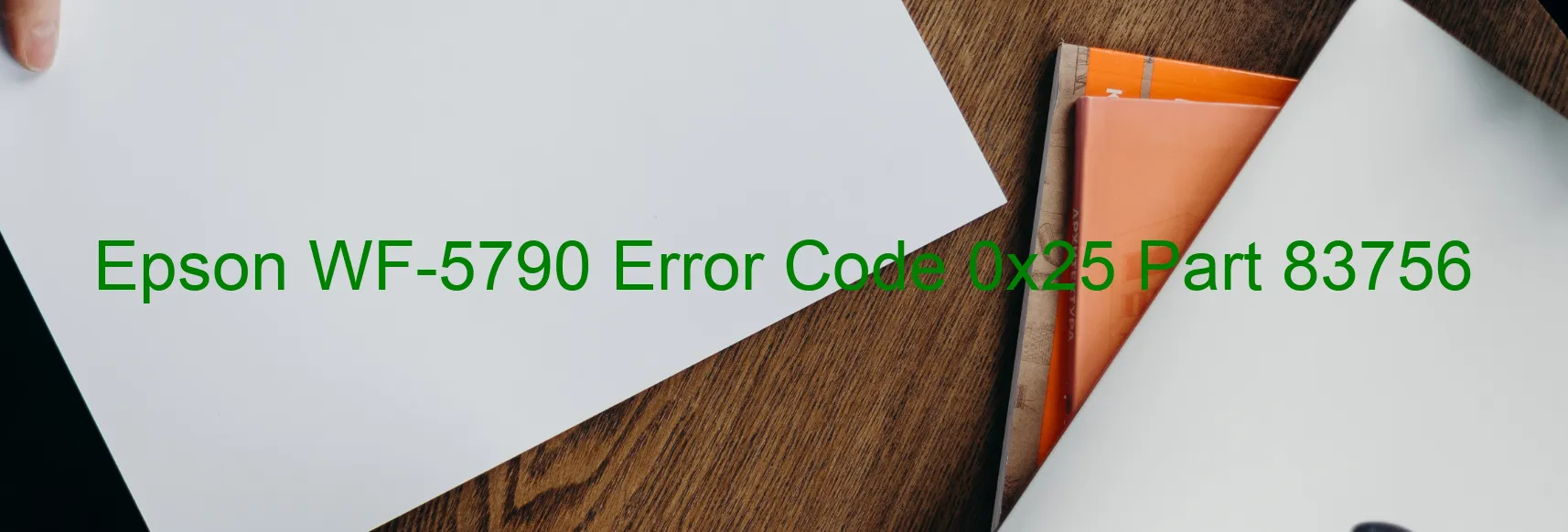 Epson WF-5790 Error Code 0x25 Part 83756