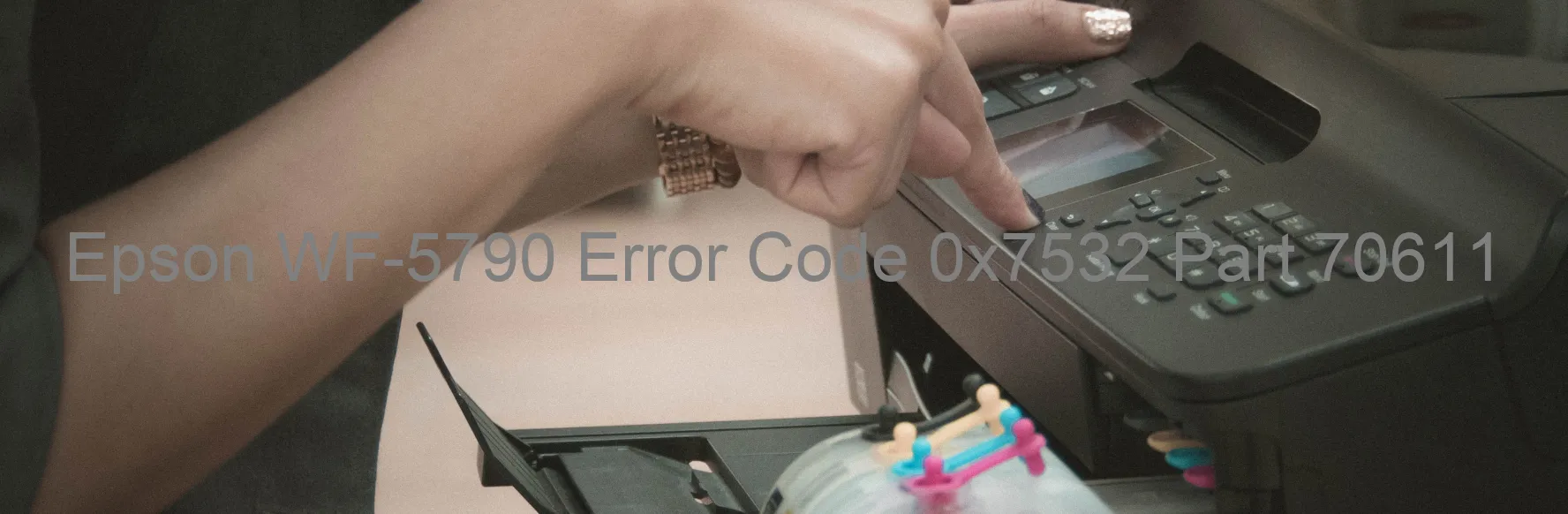 Epson WF-5790 Error Code 0x7532 Part 70611