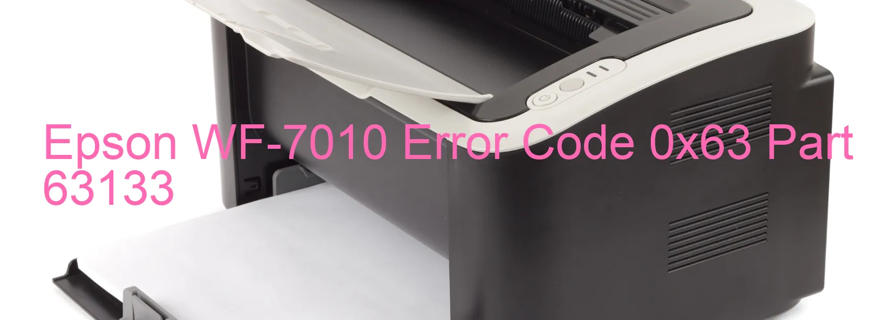 Epson WF-7010 Error Code 0x63 Part 63133
