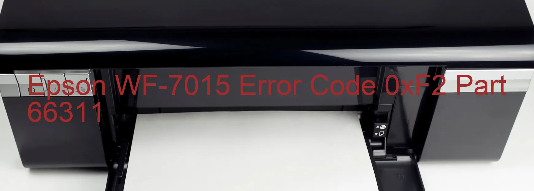 Epson WF-7015 Error Code 0xF2 Part 66311