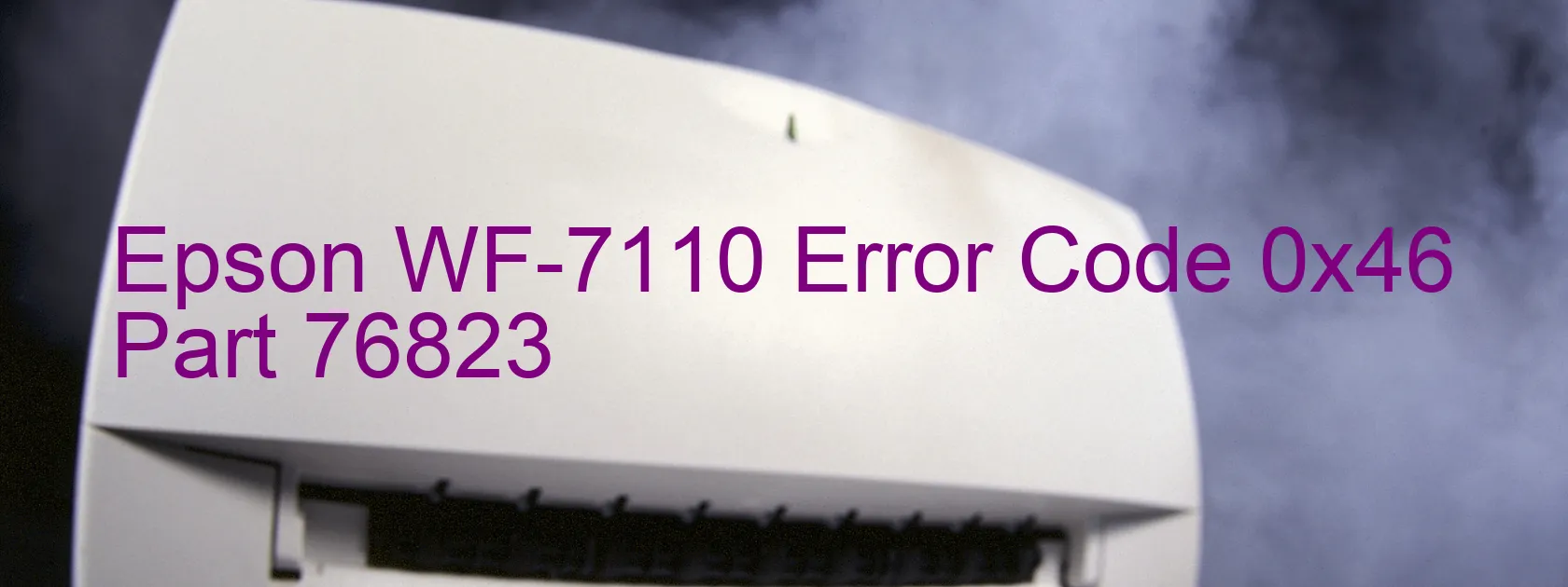 Epson WF-7110 Error Code 0x46 Part 76823