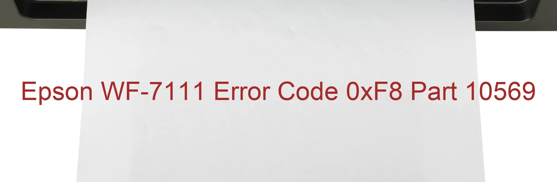 Epson WF-7111 Error Code 0xF8 Part 10569