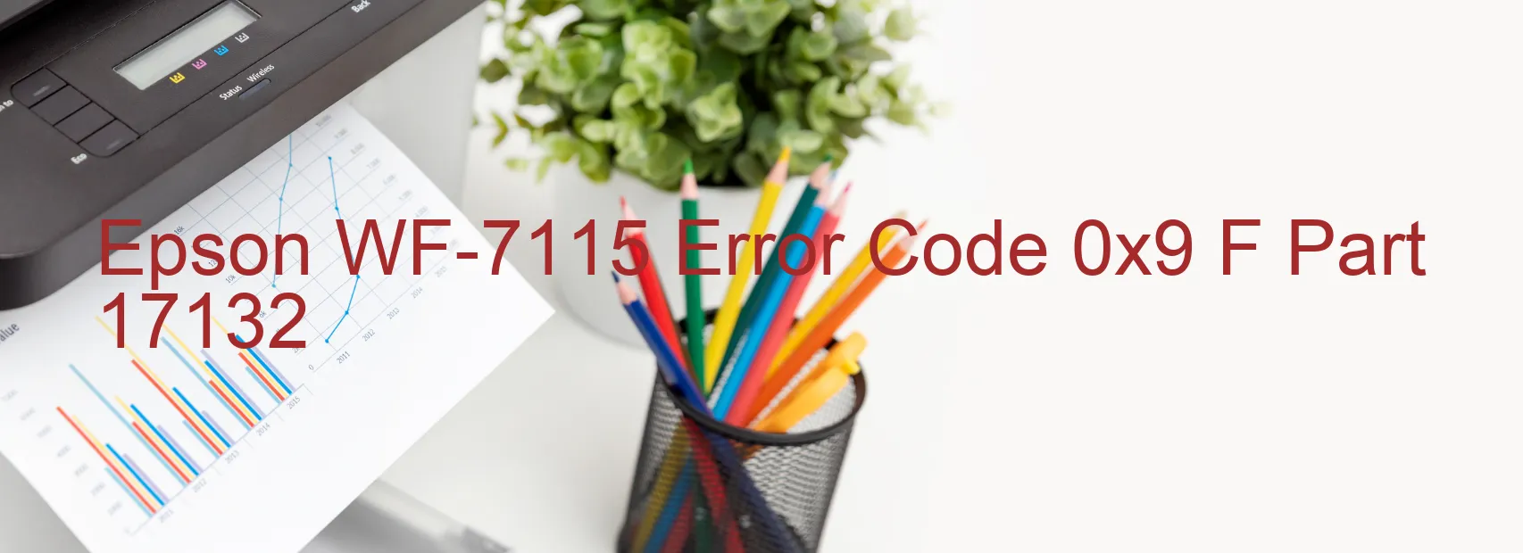 Epson WF-7115 Error Code 0x9 F Part 17132