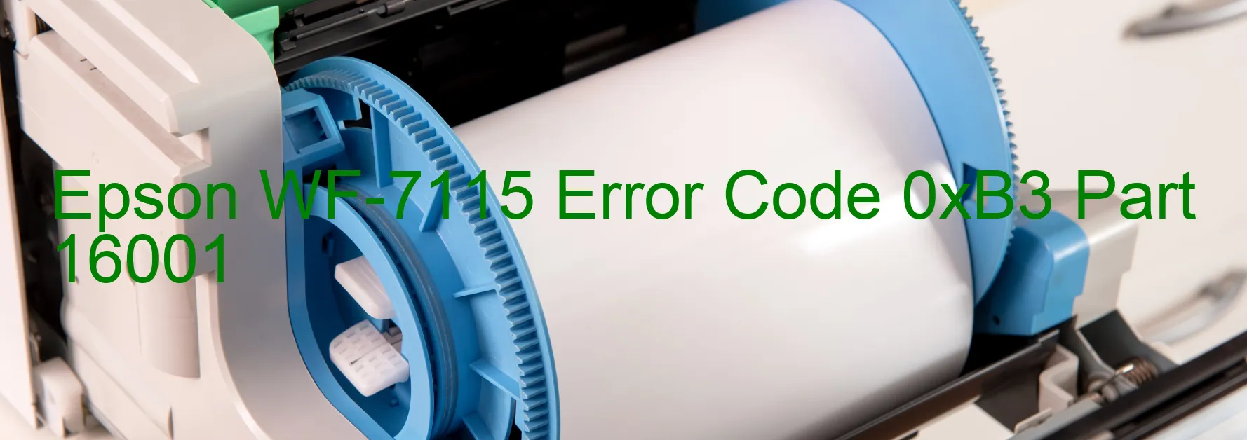 Epson WF-7115 Error Code 0xB3 Part 16001