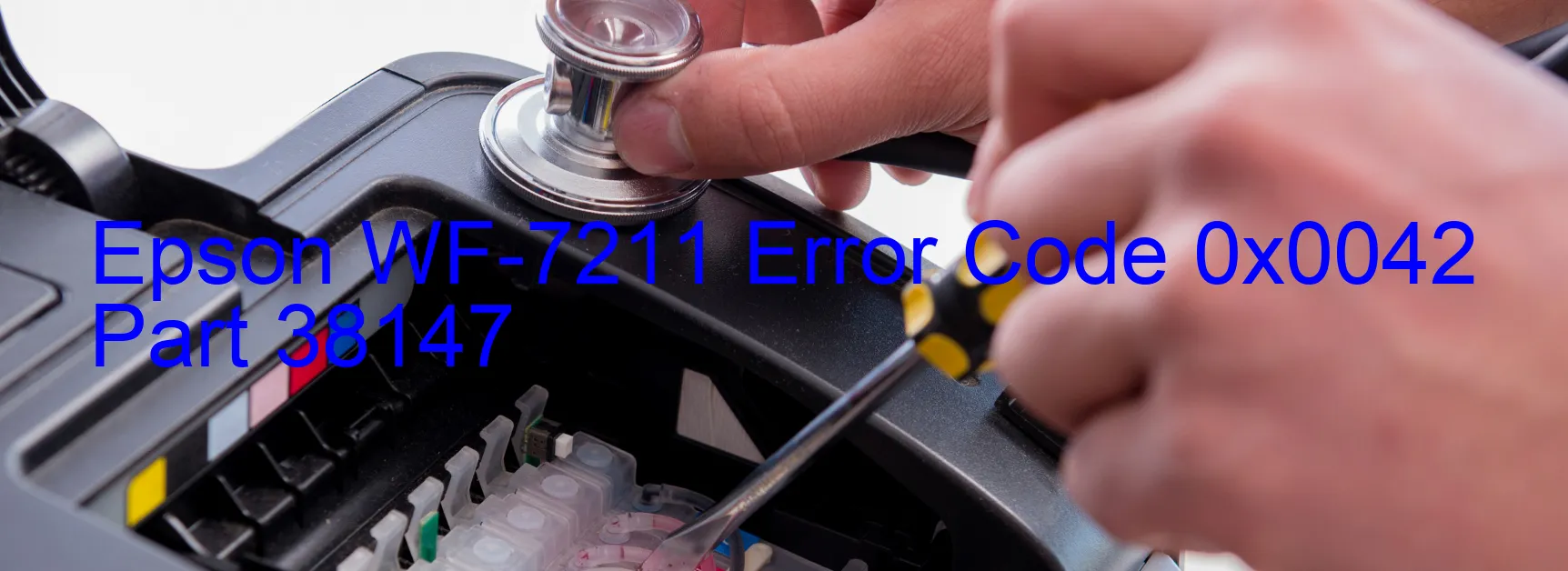 Epson WF-7211 Error Code 0x0042 Part 38147