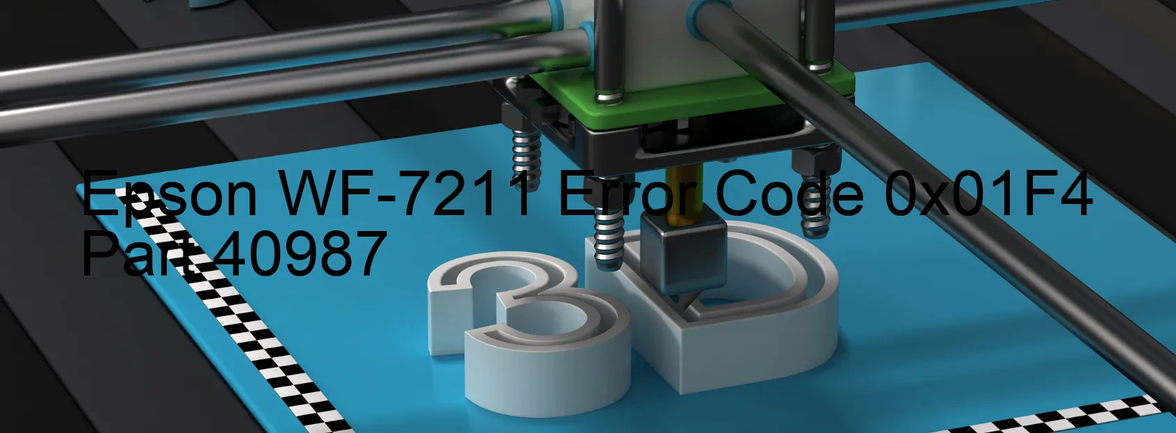 Epson WF-7211 Error Code 0x01F4 Part 40987