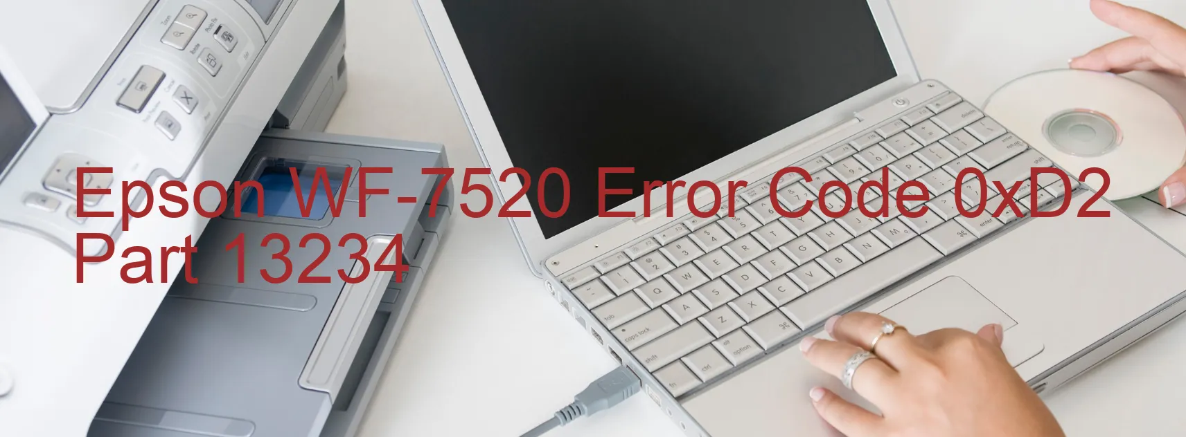 Epson WF-7520 Error Code 0xD2 Part 13234