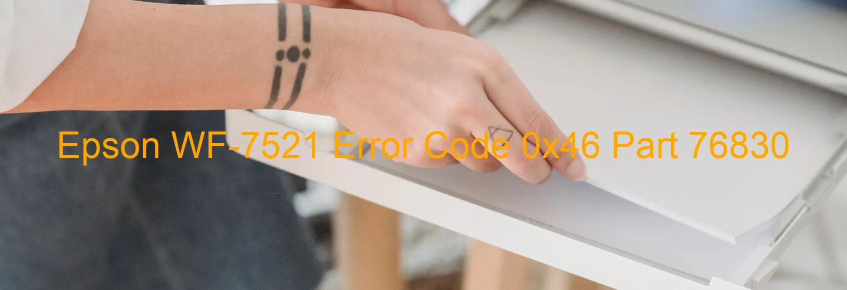 Epson WF-7521 Error Code 0x46 Part 76830