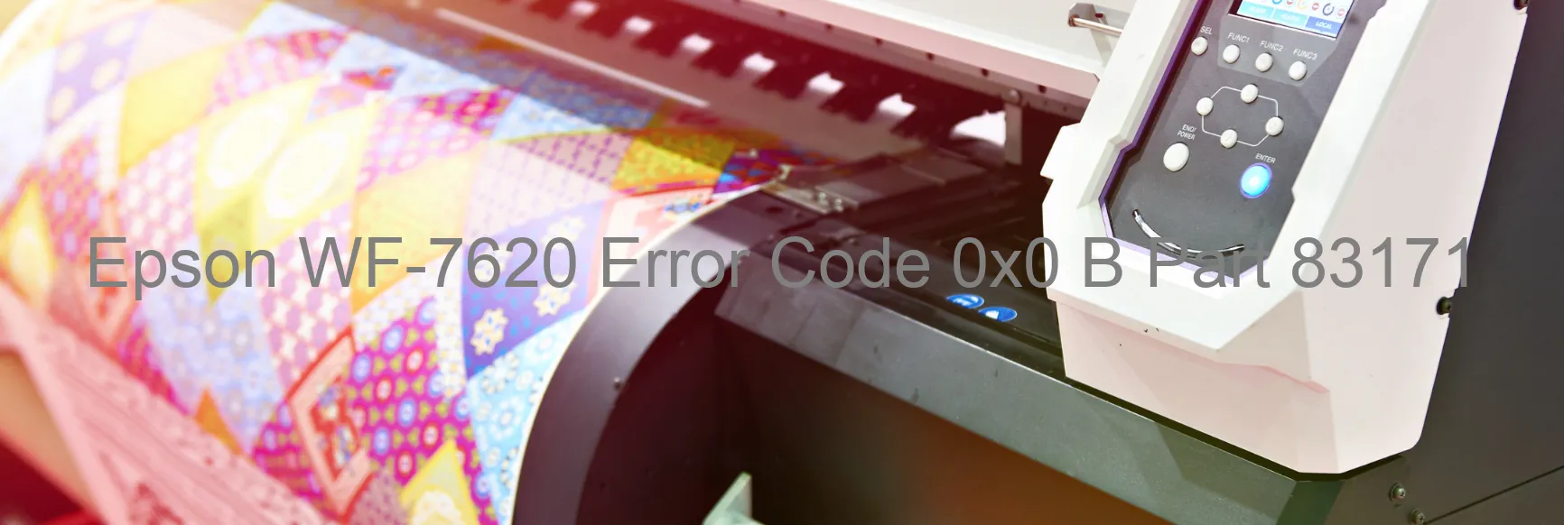 Epson WF-7620 Error Code 0x0 B Part 83171