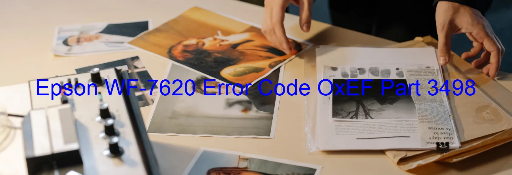 Epson WF-7620 Error Code OxEF Part 3498