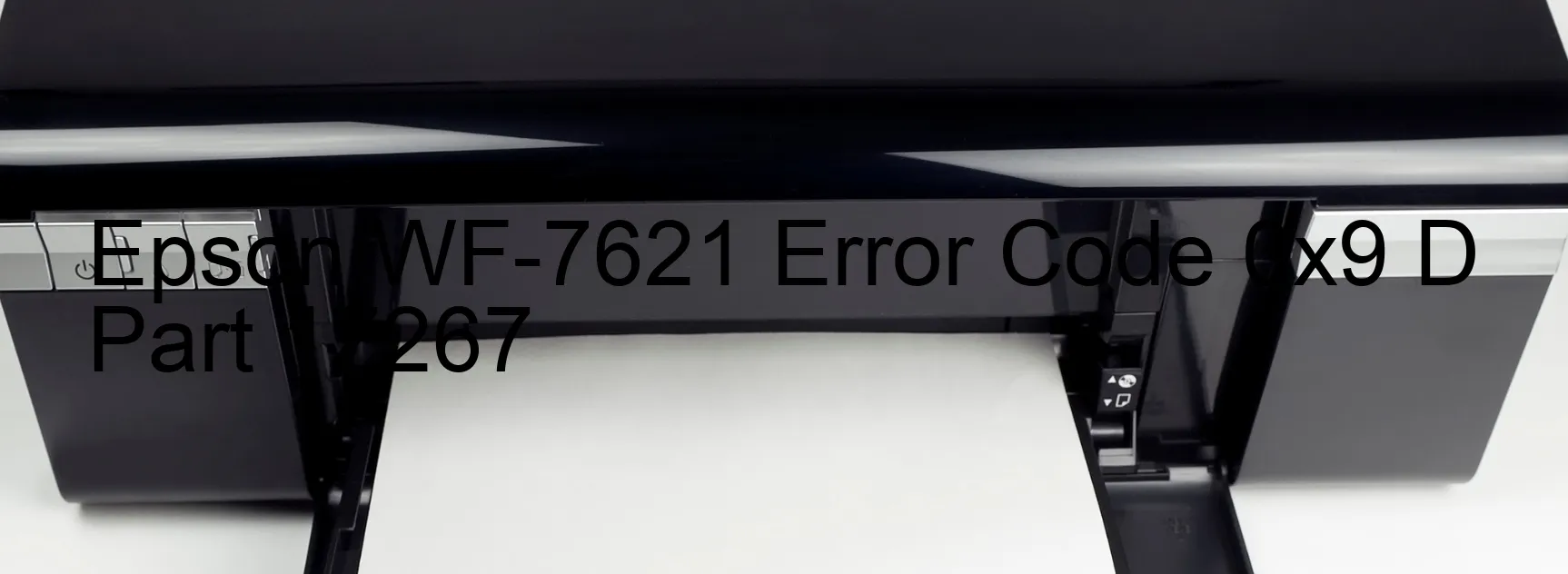 Epson WF-7621 Error Code 0x9 D Part 17267