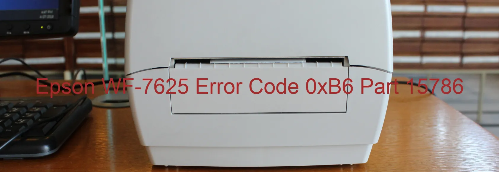 Epson WF-7625 Error Code 0xB6 Part 15786