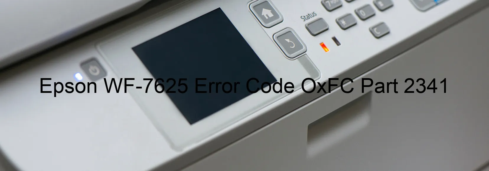 Epson WF-7625 Error Code OxFC Part 2341