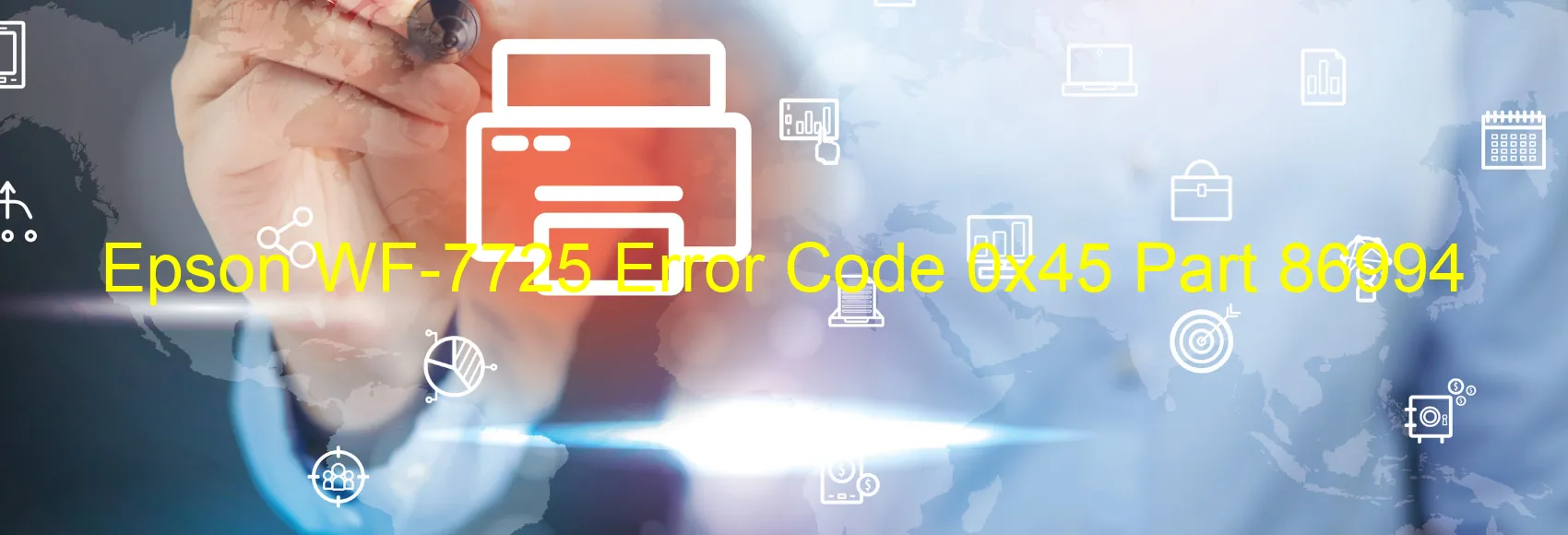 Epson WF-7725 Error Code 0x45 Part 86994