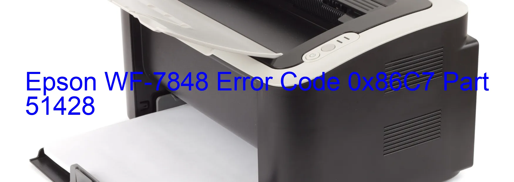 Epson WF-7848 Error Code 0x86C7 Part 51428