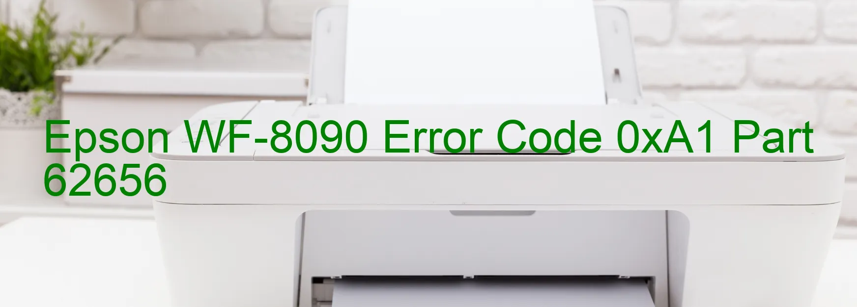 Epson WF-8090 Error Code 0xA1 Part 62656