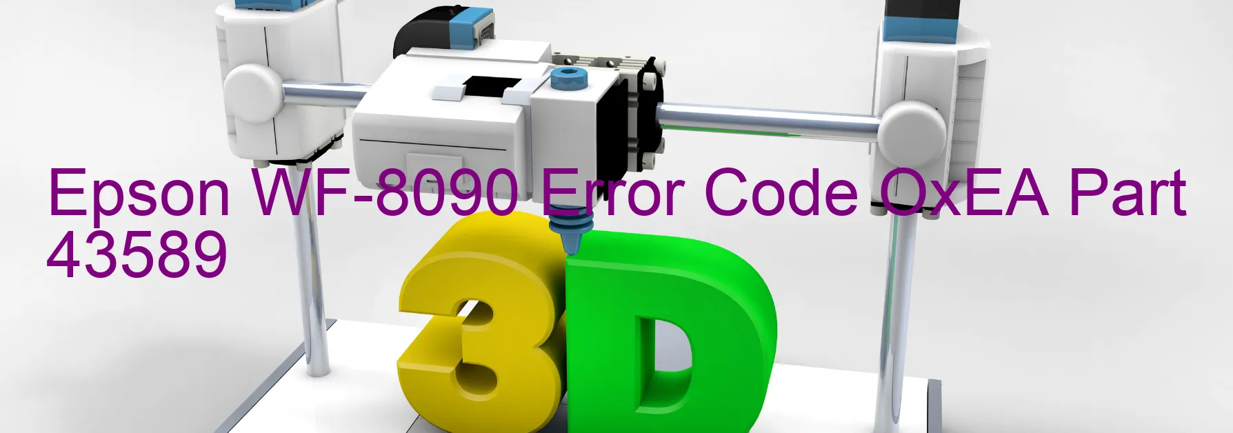 Epson WF-8090 Error Code OxEA Part 43589