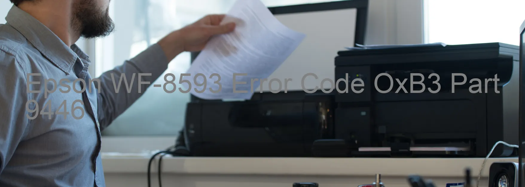 Epson WF-8593 Error Code OxB3 Part 9446