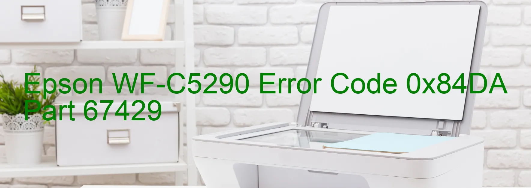 Epson WF-C5290 Error Code 0x84DA Part 67429