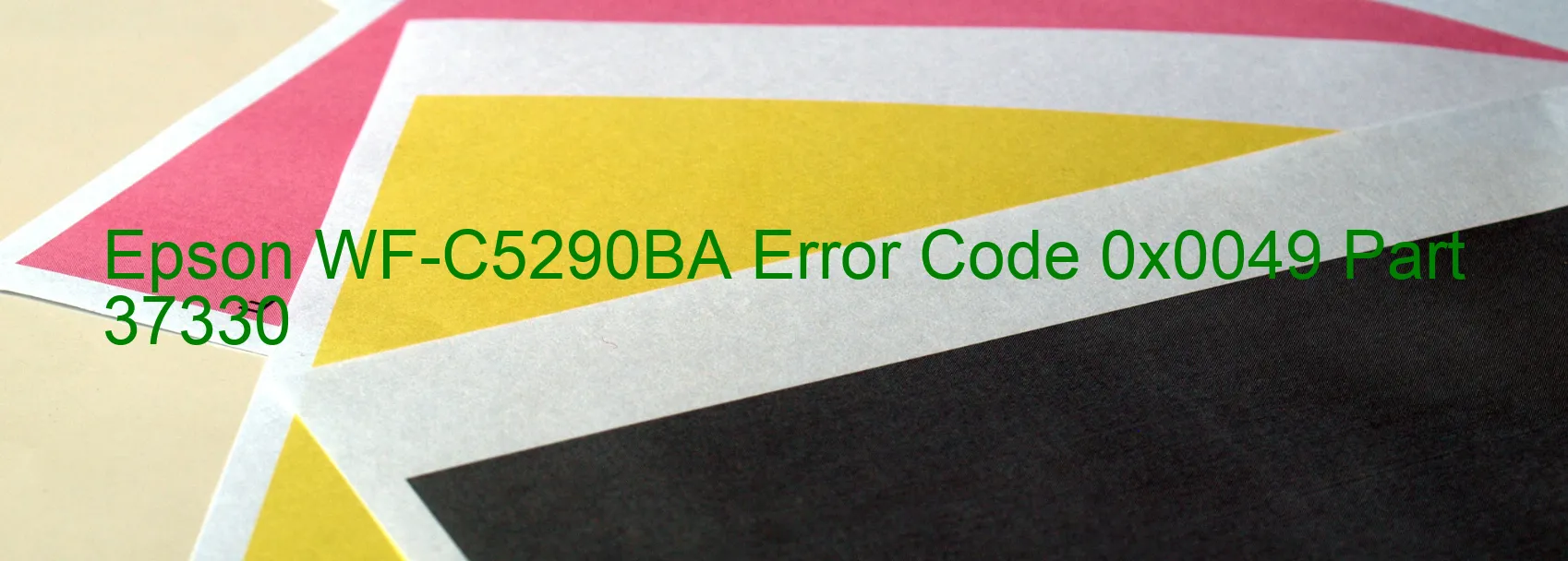 Epson WF-C5290BA Error Code 0x0049 Part 37330