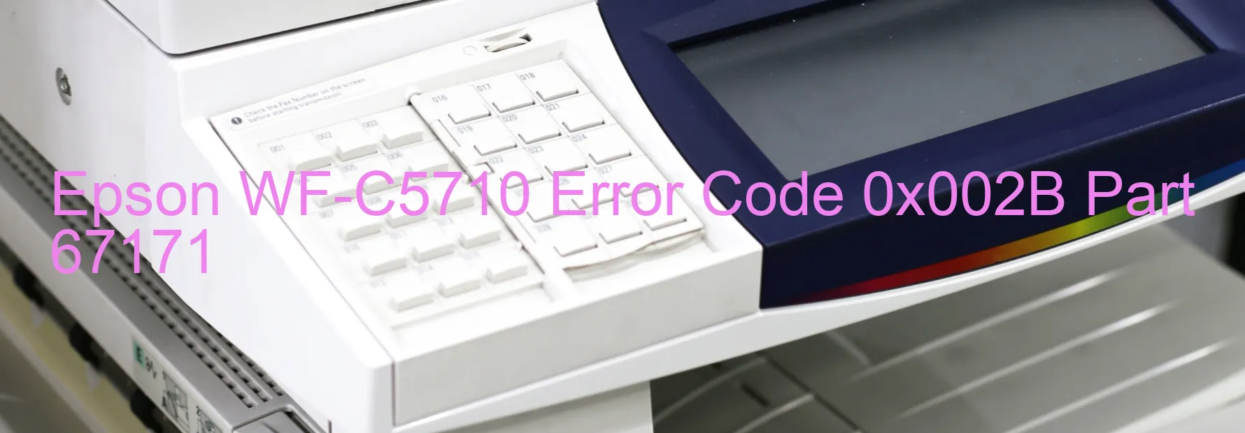 Epson WF-C5710 Error Code 0x002B Part 67171