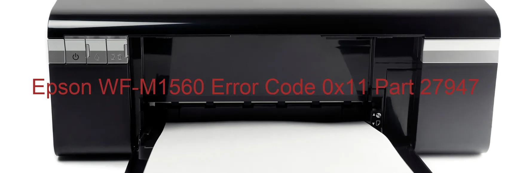 Epson WF-M1560 Error Code 0x11 Part 27947